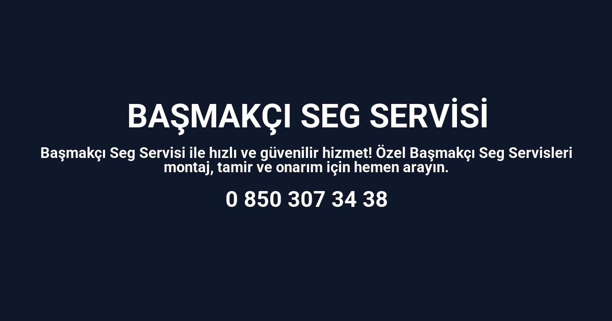 Başmakçı Seg Servisi